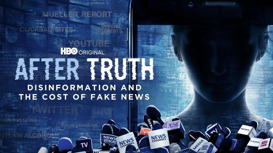 HBO "After Truth - Disinformation and the Cost of Fake News"